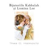 Bijuteriile Kabbalah si Lumina Lor - Thea O. Haimovitz, editura Rao