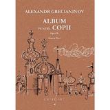 Album pentru copii pentru pian opus 98 - Alexandr Grecianinov, editura Grafoart