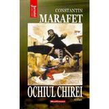 Ochiul Chirei - Constantin Marafet, editura Hoffman