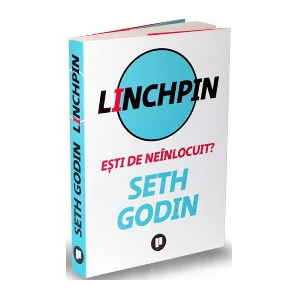 Publica Linchpin. Esti de neinlocuit? Seth…