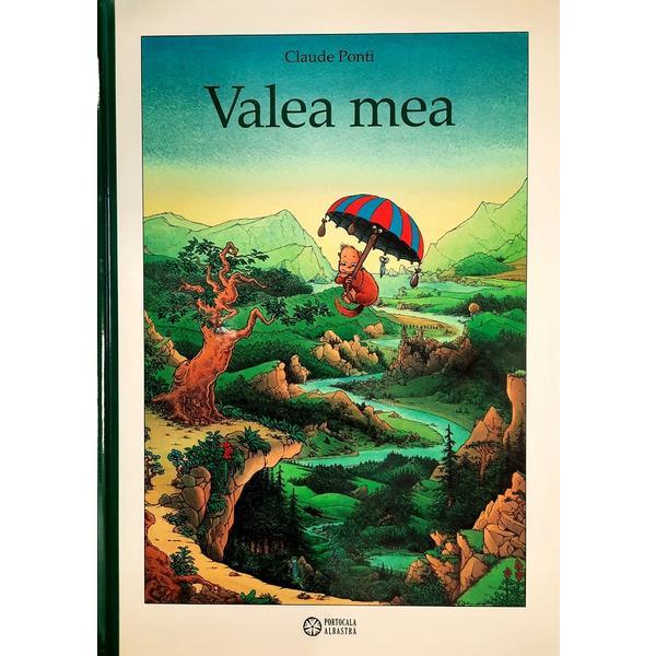 Valea mea - Claude Ponti, editura Portocala Albastra