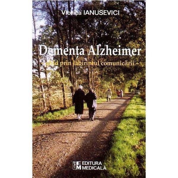 Dementa Alzheimer - Viorica Ianusevici, editura Medicala