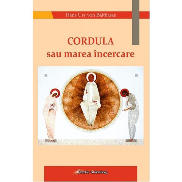 Cordula sau marea incercare - Hans Urs von Balthasar, editura Galaxia Gutenberg