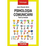 Psihologia comunicarii. teorii si metode - Jean-Claude Abric