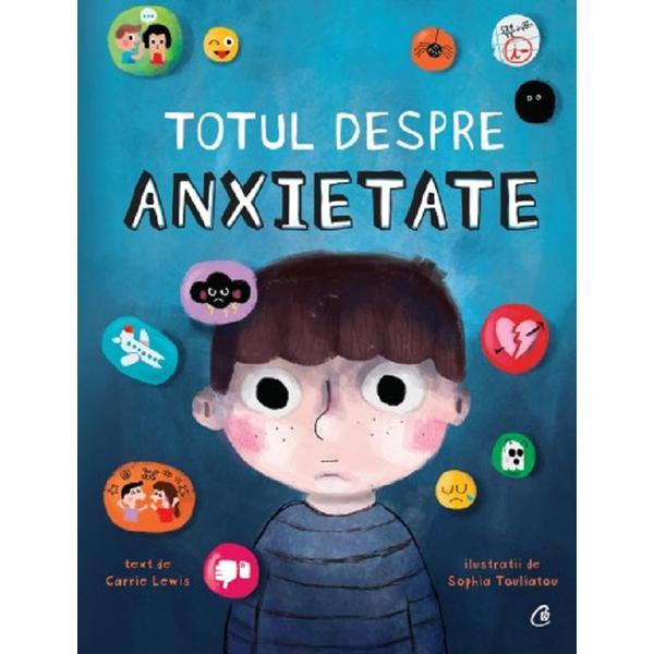 Totul despre anxietate - Carrie Lewis, Sophia Touliatou, editura Curtea Veche