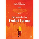 Intelegandu-l pe Dalai Lama - Rajiv Mehrotra, editura Curtea Veche