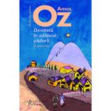 Deodata in adancul padurii - Amos Oz, editura Humanitas