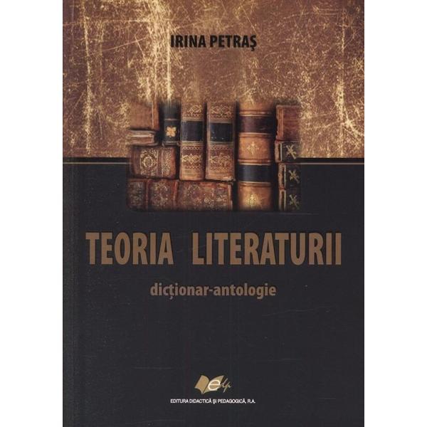 Teoria literaturii. dictionar - antologie - irina petras, editura didactica si pedagogica