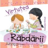 Virtutea rabdarii - Aleix Cabrera, Vinyet Montaner, Rosa M. Curto, editura Ars Libri