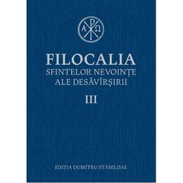 Filocalia 3 sfintelor nevointe ale desavarsirii ed.2017, editura humanitas