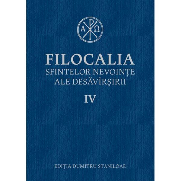 Filocalia 4 sfintelor nevointe ale desavarsirii ed.2017, editura humanitas