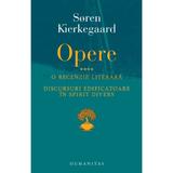Opere IV - Soren Kierkegaard, editura Humanitas