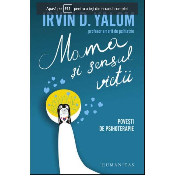 Mama si sensul vietii - irvin d. yalom, editura humanitas