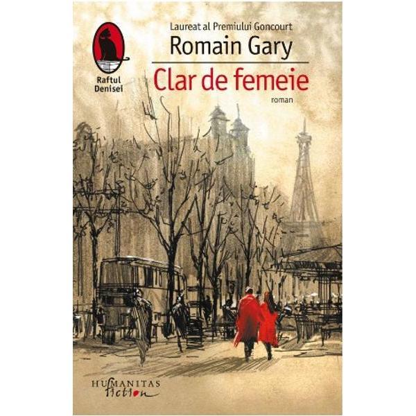 Clar de femeie - Romain Gary, editura Humanitas