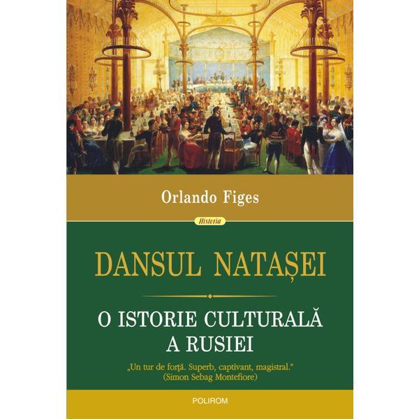 Dansul natasei - orlando figes, editura polirom
