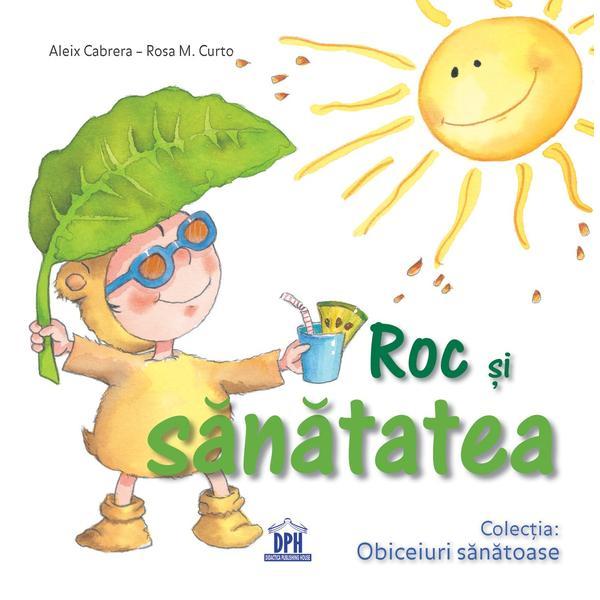 Roc si sanatatea - aleix cabrera, rosa m. curto, editura didactica publishing house