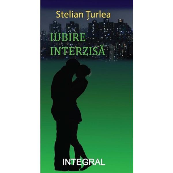 Iubire interzisa - stelian turlea, editura integral