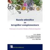 Bazele stiintifice ale terapiilor complementare - Ovidiu Bojor, Larisa Ionescu-Calinesti, Gheorghe Mencinicopschi, Adrian Restian, editura Medicala