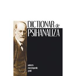 Dictionar de psihanaliza - larousse, editura univers enciclopedic