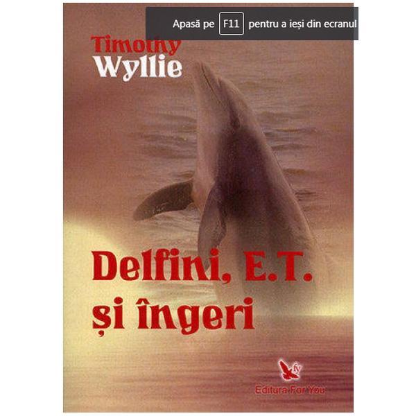 Delfini, e.t. si ingeri - timothy wyllie, editura for you