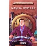 Masina timpului - dupa H.G. Wells , editura Unicart