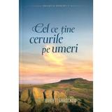 Cel ce tine cerurile pe umeri - Kacy Barnett-Gramckow, editura Casa Cartii