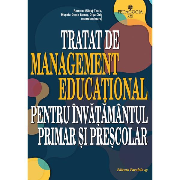Tratat De Management Educational Pentru Invatamantul Primar Si Prescolar - Ramona Radut-Taciu, editura Paralela 45