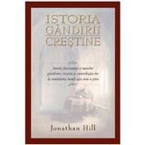 Istoria Gandirii Crestine - Jonathan Hill, editura Casa Cartii