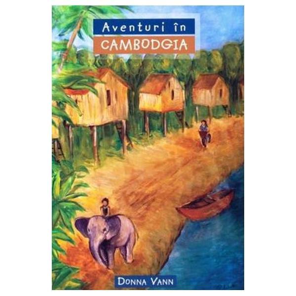 Aventuri in cambodgia - donna vann, editura casa cartii