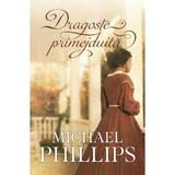 Dragoste primejduita - Michael Phillips, editura Casa Cartii