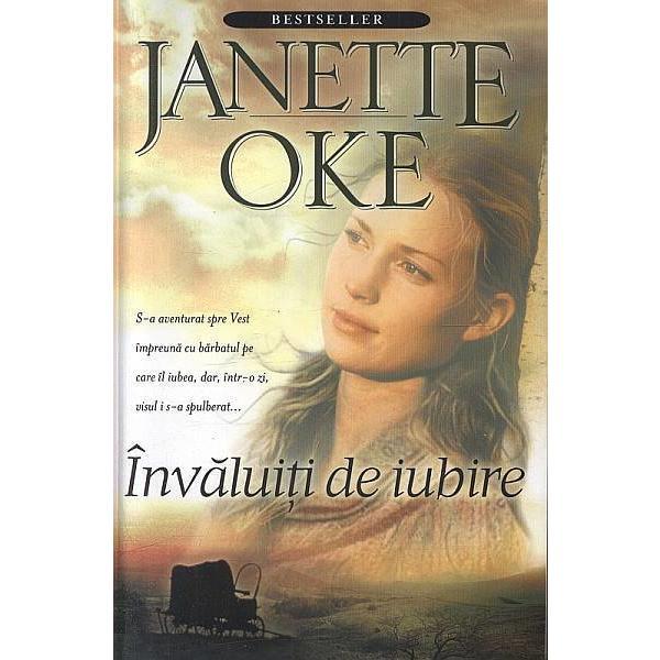 Invaluiti de iubire - Janette Oke, editura Casa Cartii