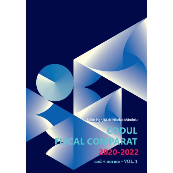 Codul fiscal comparat 2020-2022 (cod+norme) 3 vol - nicolae mandoiu
