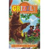 Grizzly, Stapamul Muntilor - James Oliver Curwood