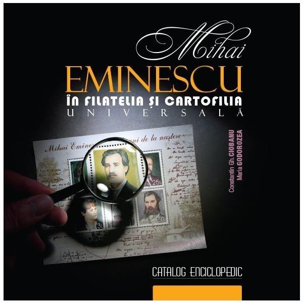 Mihai Eminescu in filatelia si cartofilia universala - Constantin Gh. Ciobanu, editura Stiinta
