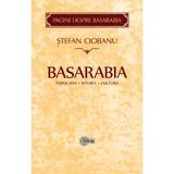 Basarabia: Populatia. Istoria. Cultura - Stefan Ciobanu, editura Stiinta