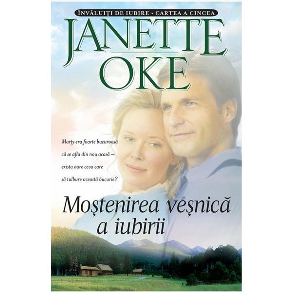 Mostenirea vesnica a iubirii - janette oke