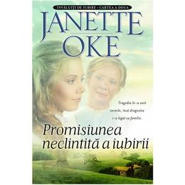 Promisiunea neclinitita a iubirii - janette oke, editura casa cartii