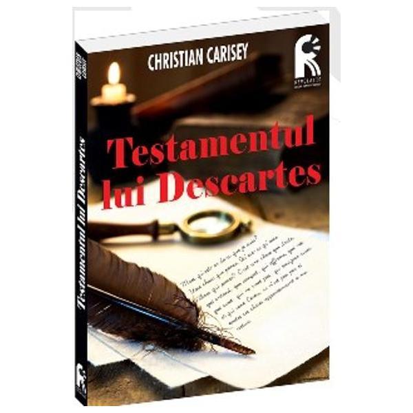 Testamentul lui Descartes - Christian Carisey, editura Leader Human Resources