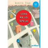 Cand ma vei intalni - Rebecca Stead, editura Grupul Editorial Art