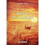 Ratacita intre doua lumi - Cornelia Turcu, editura Letras