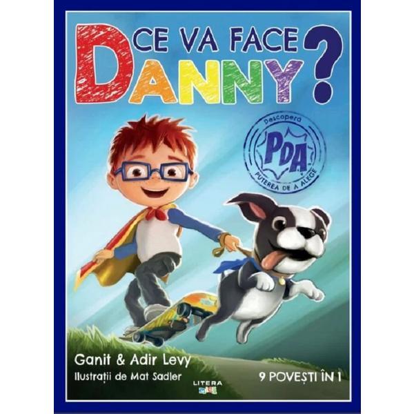 Ce va face danny? 9 povesti in 1 - ganit levy, adir levy, editura litera