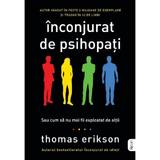 Inconjurat de psihopati - Thomas Erikson, editura Litera