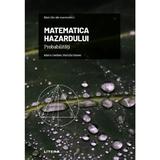 Mari idei ale matematicii. Matematica hazardului - Marta Cordero, editura Litera