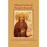 Sfantul Voievod Neagoe Basarab. Ctitor de biserici si cultura romaneasca, editura Cuvantul Vietii