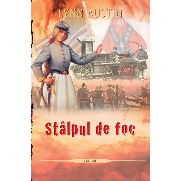 Stalpul de foc - lynn austin