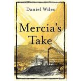 Mercia'S Take - Daniel Wiles, editura Swift Press