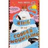 The King of the Copper Mountains - Paul Biegel , editura Pushkin Children's Books