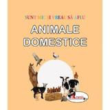 Animale domestice. Sunt mic si vreau sa aflu, editura Aramis