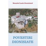 Povestiri Dionisiate - Monahul Lazar Dionisiatul, editura Evanghelismos