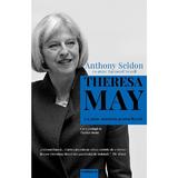 Theresa May, un prim-ministru pentru Brexit - Anthony Seldon, Raymond Newell, editura Publisol